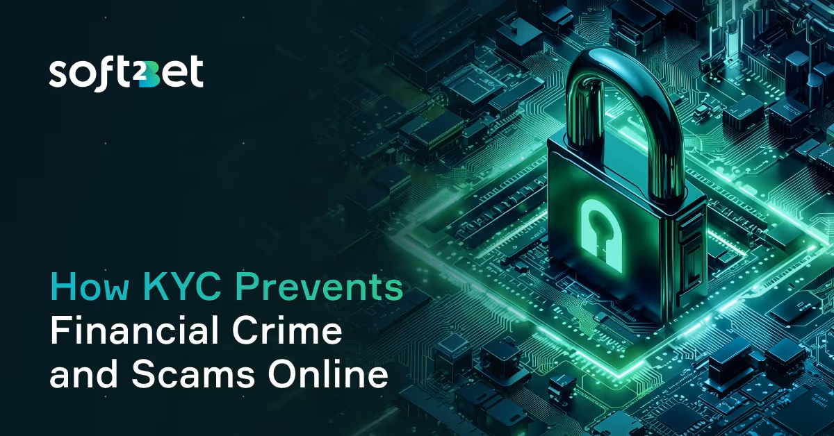 How KYC prevents financial crime and scams online – Soft2Bet identity verification
